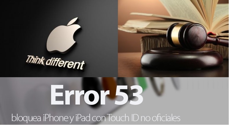 Error 53: Deja al iPhone Inservible. ¡Apple serás demandada!